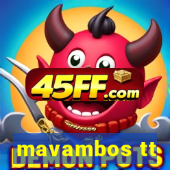 mavambos tt